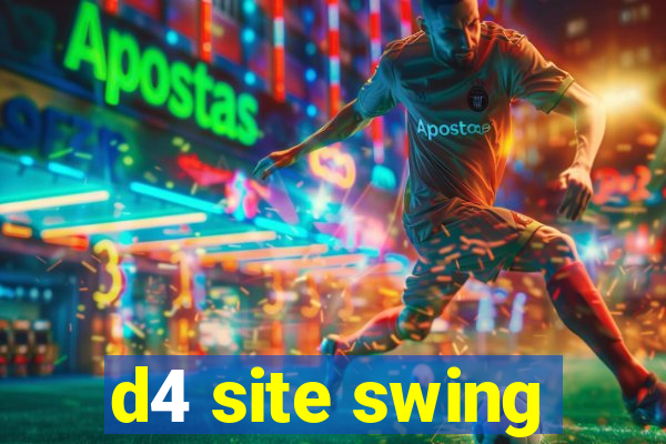 d4 site swing